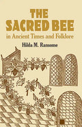 The Sacred Bee in Ancient Times and Folklore - Paperback