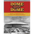 Dome Sweet Dome: History and Highlights from 35 Years of the Houston Astrodome - Paperback