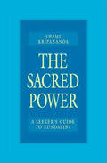 The Sacred Power: A Seeker's Guide to Kundalini - Paperback