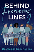Behind Frenemy Lines: Rising Above Female Rivalry to Be Unstoppable Together - Paperback
