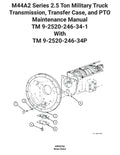 M44A2 Series 2.5 Ton Military Truck Transmission, Transfer Case, and PTO Maintenance Manual TM 9-2520-246-34-1 With TM 9-2520-246-34P - Paperback