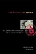 The Politics of Heroin: CIA Complicity in the Global Drug Trade - Paperback