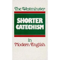 The Westminster Shorter Catechism in Modern English - Paperback