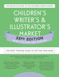 Children's Writer's & Illustrator's Market 33rd Edition: The Most Trusted Guide to Getting Published - Paperback