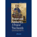 Power and Authority, a Trial of Two Swords: A History of the Union of the Holy Roman Empire and the Kingdom of Sicily (1186-1250) - Hardcover