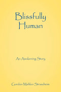 Blissfully Human: An Awakening Story - Paperback