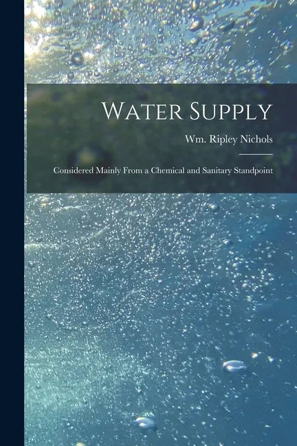 Water Supply: Considered Mainly From a Chemical and Sanitary Standpoint - Paperback