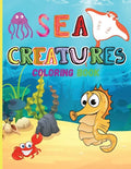 Sea Creatures: Amazing Coloring Book for Kids Ocean Animals Sea Creatures Fish: Big Coloring Books For Toddlers, Boys and Girls The M - Paperback