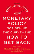 How Monetary Policy Got Behind the Curve--And How to Get Back - Hardcover