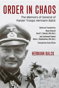 Order in Chaos: The Memoirs of General of Panzer Troops Hermann Balck - Hardcover