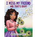 I Miss My Friend And That's Okay - Hardcover