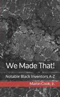 We Made That!: Notable Black Inventors A-Z - Paperback
