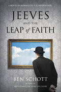 Jeeves and the Leap of Faith: A Novel in Homage to P. G. Wodehouse - Hardcover