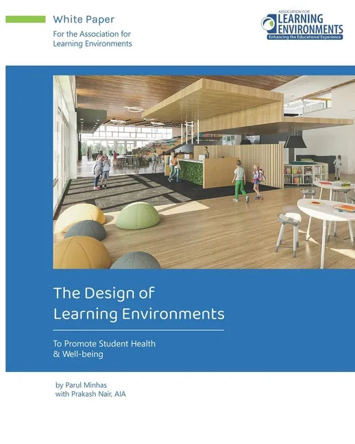 The Design of Learning Environments: To Promote Student Health & Well-being - Paperback