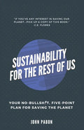 Sustainability for the Rest of Us: Your No-Bullshit, Five-Point Plan for Saving the Planet - Paperback