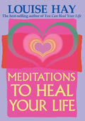 Meditations to Heal Your Life - Paperback