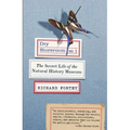 Dry Storeroom No. 1: Dry Storeroom No. 1: The Secret Life of the Natural History Museum - Paperback