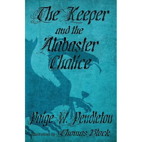 The Keeper and the Alabaster Chalice: Book II of The Black Ledge Series - Paperback