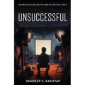 Unsuccessful - Failure and Success Are Two Sides of Same Coin, Toss It. - Paperback