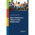 A Study Guide for Alice Childress's "Wine in the Wilderness" - Paperback