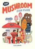 The Mushroom Fan Club - Hardcover