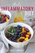 Anti-Inflammatory Diet: A 30 Day Meal Plan to Reduce Inflammation and Heal Your Body with Simple, fast, delicious and Healthy Recipes - Paperback
