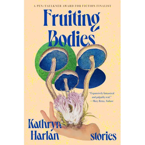 Fruiting Bodies: Stories - Paperback