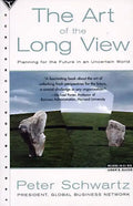 The Art of the Long View: Planning for the Future in an Uncertain World - Paperback