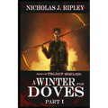 A Winter for Doves Part 1 - Paperback