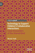 Technology to Support Children's Collaborative Interactions: Close Encounters of the Shared Kind - Hardcover