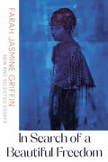 In Search of a Beautiful Freedom: New and Selected Essays - Paperback