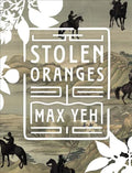 Stolen Oranges: Letters Between Cervantes and the Emperor of China, a Pseudo-Fiction - Paperback