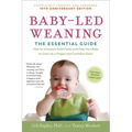 Baby-Led Weaning, Completely Updated and Expanded Tenth Anniversary Edition: The Essential Guide - How to Introduce Solid Foods and Help Your Baby to - Paperback
