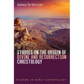 Studies on the Origin of Divine and Resurrection Christology - Paperback