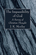 The Impassibility of God - Hardcover