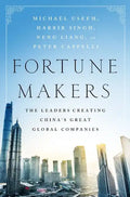 Fortune Makers: The Leaders Creating China's Great Global Companies - Hardcover