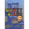 How We Got to Coney Island: The Development of Mass Transportation in Brooklyn and Kings County - Paperback