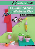 20 to Craft: Kawaii Charms in Polymer Clay - Paperback