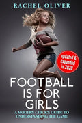 Football Is For Girls: A Modern Chick's Guide to Understanding the Game - Paperback