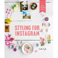 Styling for Instagram: What to Style and How to Style It - Paperback