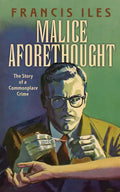 Malice Aforethought: The Story of a Commonplace Crime - Paperback