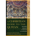 A Christian Guide to the Qur'an: Building Bridges in Muslim Evangelism - Paperback