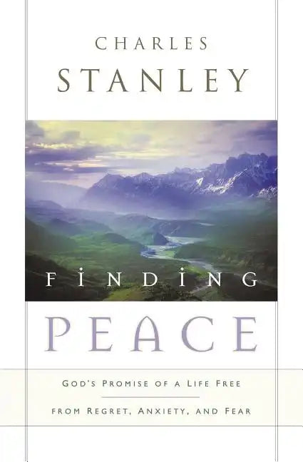 Finding Peace: God's Promise of a Life Free from Regret, Anxiety, and Fear - Paperback