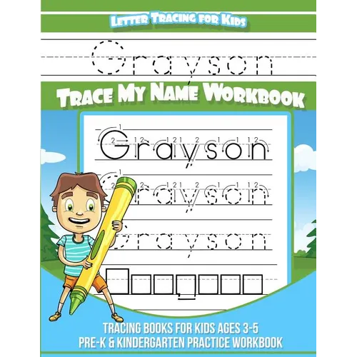 Letter Tracing for Kids Grayson Trace my Name Workbook: Tracing Books for Kids ages 3 - 5 Pre-K & Kindergarten Practice Workbook - Paperback