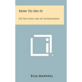 How To Do It: Or The Lively Art Of Entertaining - Hardcover
