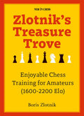 Zlotnik's Treasure Trove: Enjoyable Chess Training for Amateurs (1600-2200 Elo) - Paperback