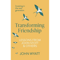 Transforming Friendship: Investing in the Next Generation - Lessons from John Stott and Others - Paperback