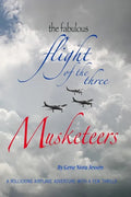 The Fabulous Flight of the Three Musketeers: A rollicking airplane adventure with a few thrills - Paperback