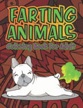 Adult Coloring Book of Farting Animals: Coloring Pages for Animal Lovers and for Fart Lovers Funny Farting Animals with Stress Relieving Designs of Ma - Paperback