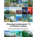 Amazing Landscapes 12: in Plastic Canvas - Paperback